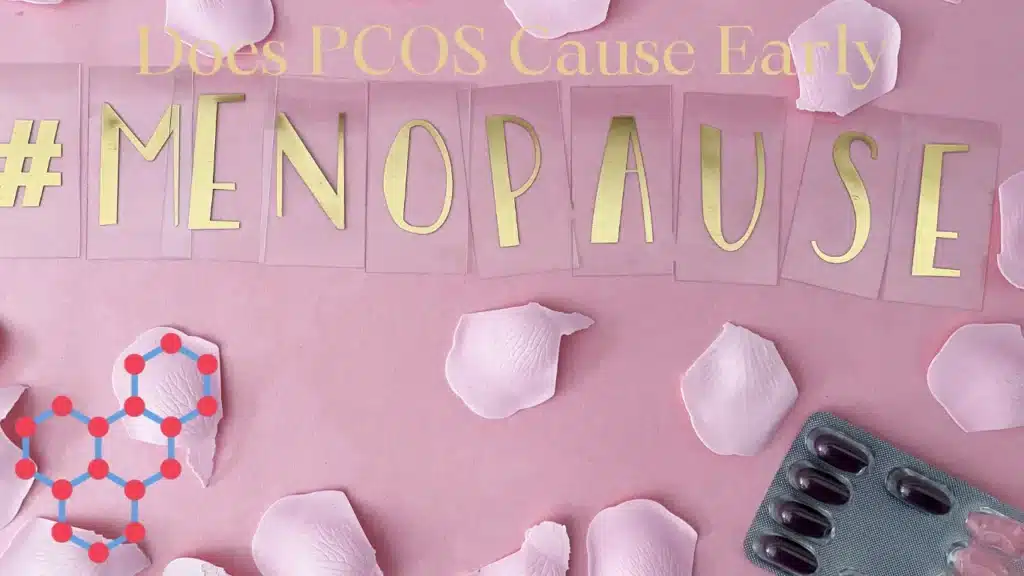 Dose PCOS Cause Early Menopause? 