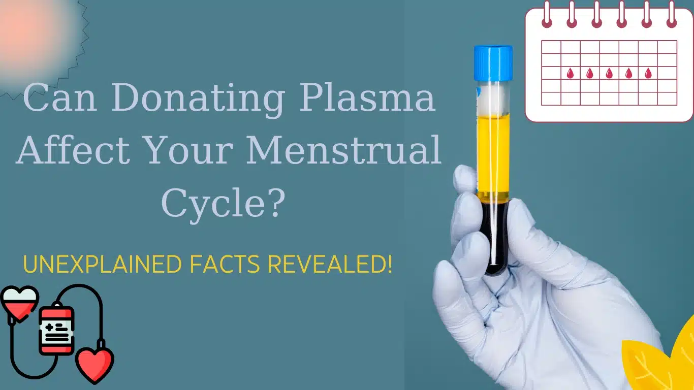 Can donating plasma affect your menstrual cycle?